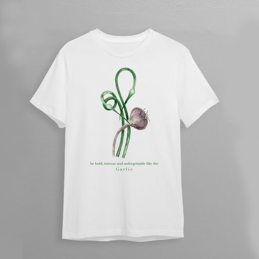 T-Shirt "Be bold, intense and unforgettable like the garlic"